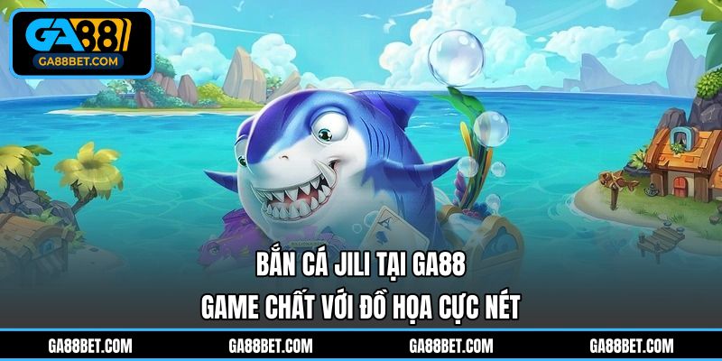 Bắn cá JILI