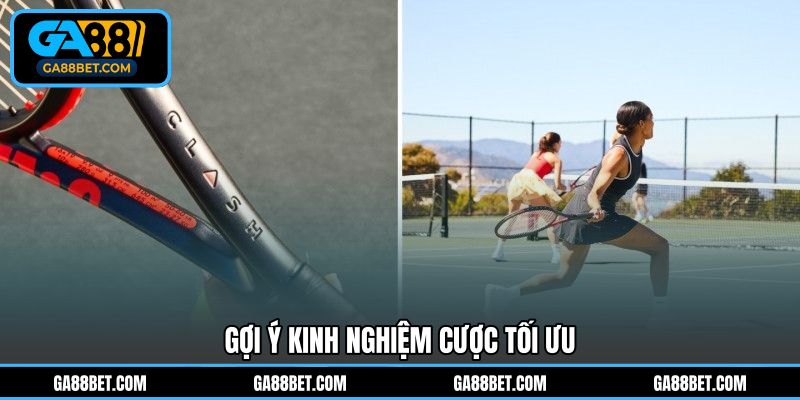 Gợi ý kinh nghiệm cược tối ưu