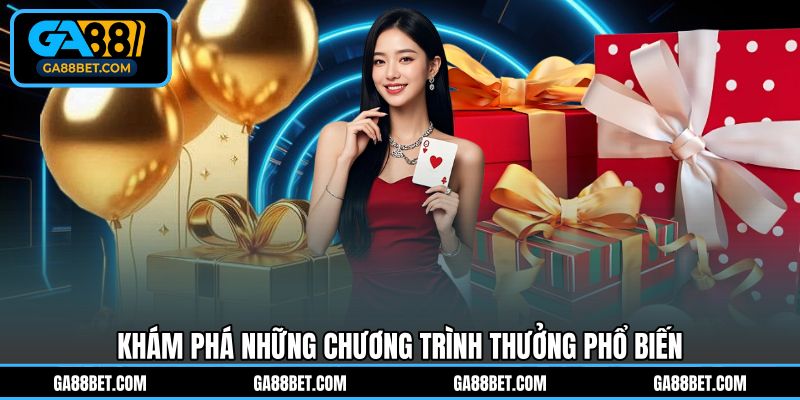 Khám phá những chương trình thưởng phổ biến
