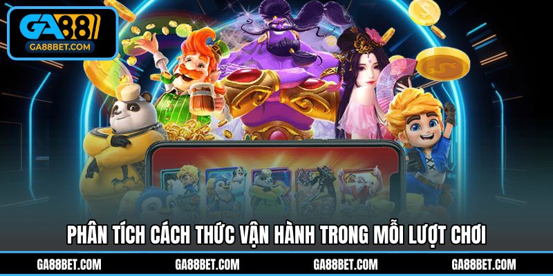 Phân tích cách thức vận hành trong mỗi lượt chơi