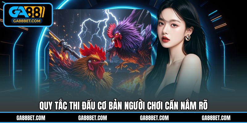 Quy tắc thi đấu cơ bản người chơi cần nắm rõ