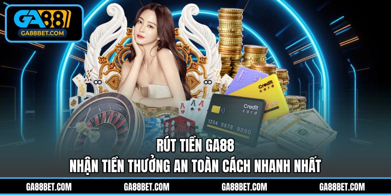 Rút tiền GA88
