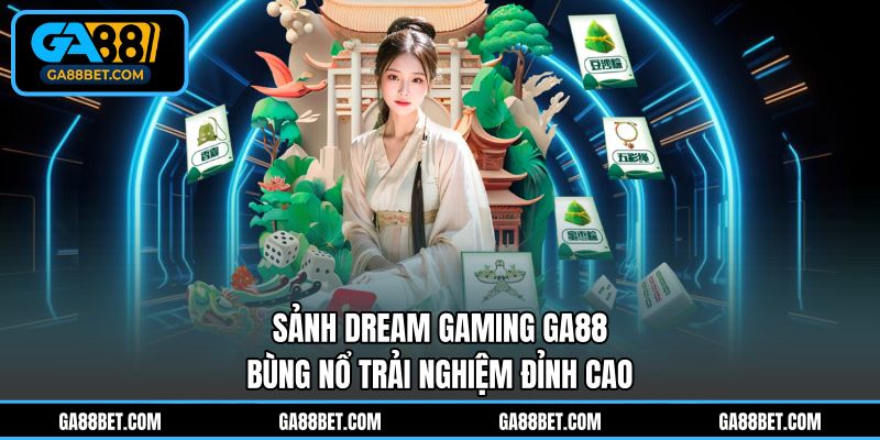 Sảnh Dream Gaming