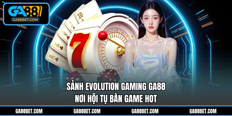 Sảnh Evolution Gaming