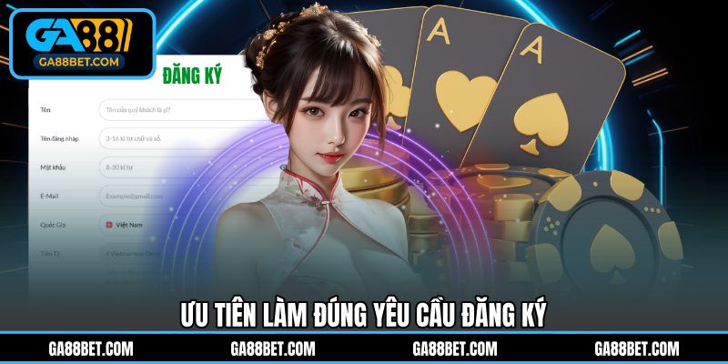 Ưu tiên làm đúng yêu cầu đăng ký
